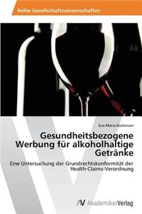 Gesundheitsbezogene Werbung für alkoholhaltige Getränke