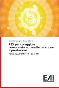 Pbx Per Colaggio E Compressione: Caratterizzazione E Prestazioni