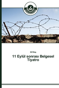 11 Eylül sonrası Belgesel Tiyatro