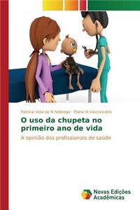 O uso da chupeta no primeiro ano de vida