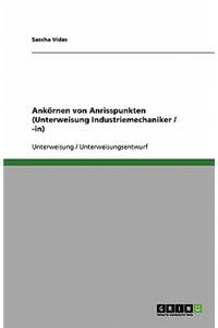 Ankörnen von Anrisspunkten (Unterweisung Industriemechaniker / -in)