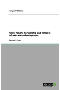 Public Private Partnership and Telecom Infrastructure development