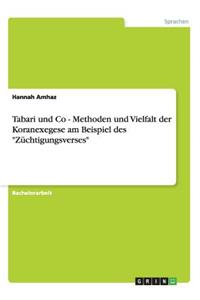 Tabari und Co - Methoden und Vielfalt der Koranexegese am Beispiel des 