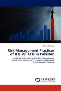 Risk Management Practices of IFIs Vs. CFIs in Pakistan