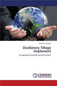 Oscillatory Tillage Implement