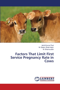 Factors That Limit First Service Pregnancy Rate in Cows