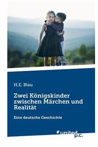 Zwei Königskinder Zwischen Märchen Und Realität