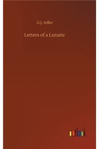 Letters of a Lunatic
