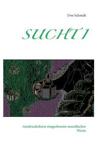 Sucht I