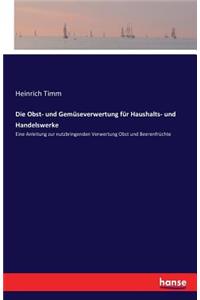 Die Obst- und Gemüseverwertung für Haushalts- und Handelswerke