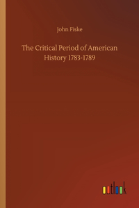 Critical Period of American History 1783-1789