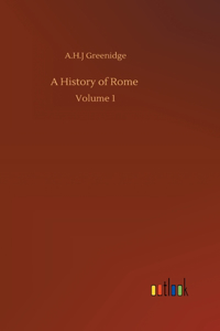 History of Rome: Volume 1