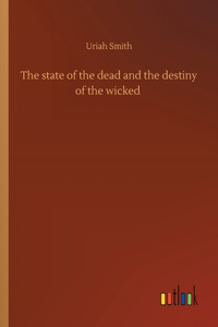 state of the dead and the destiny of the wicked