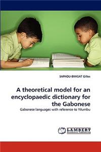 A Theoretical Model for an Encyclopaedic Dictionary for the Gabonese