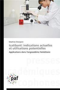 Icatibant: Indications Actuelles Et Utilisations Potentielles