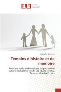 Témoins d'Histoire Et de Mémoire