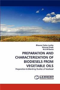 Preparation and Characterization of Biodiesels from Vegetable Oils