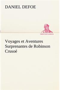 Voyages et Aventures Surprenantes de Robinson Crusoé