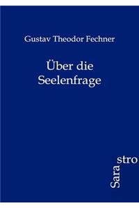 Über die Seelenfrage