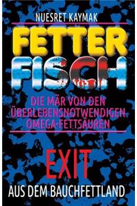 FETTER FISCH-Die Mär von den überlebensnotwendigen Omega-Fettsäuren