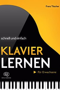 Klavier lernen schnell & einfach [German]