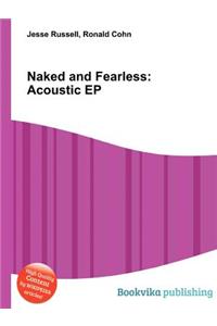 Naked and Fearless