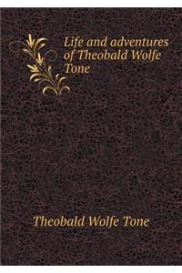 Life and adventures of Theobald Wolfe Tone
