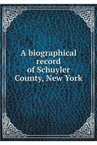 A biographical record of Schuyler County, New York