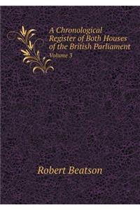 A Chronological Register of Both Houses of the British Parliament Volume 3