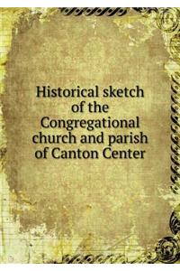 Historical sketch of the Congregational church and parish of Canton Center