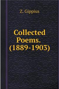 Collected Poems. (1889-1903)