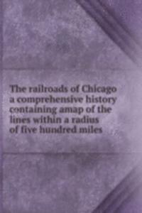railroads of Chicago a comprehensive history