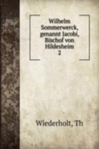 Wilhelm Sommerwerck, genannt Jacobi, Bischof von Hildesheim