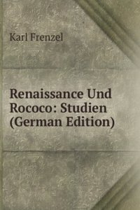 Renaissance Und Rococo: Studien (German Edition)