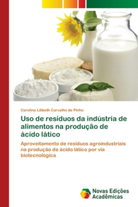 Uso de resíduos da indústria de alimentos na produção de ácido lático