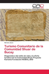 Turismo Comunitario de la Comunidad Shuar de Bucay
