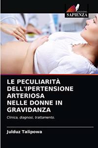 Peculiarità Dell'ipertensione Arteriosa Nelle Donne in Gravidanza