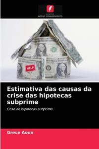 Estimativa das causas da crise das hipotecas subprime