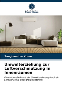 Umwelterziehung zur Luftverschmutzung in Innenräumen