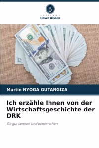 Ich erzähle Ihnen von der Wirtschaftsgeschichte der DRK