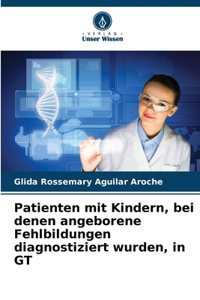 Patienten mit Kindern, bei denen angeborene Fehlbildungen diagnostiziert wurden, in GT