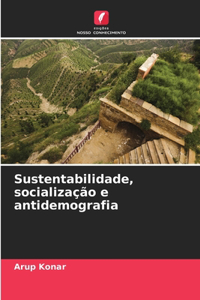 Sustentabilidade, socialização e antidemografia