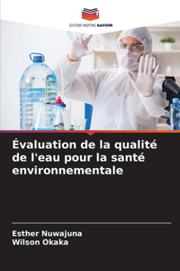 Évaluation de la qualité de l'eau pour la santé environnementale