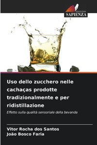 Uso dello zucchero nelle cachaças prodotte tradizionalmente e per ridistillazione