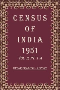 Census of India 1951: UTTAR PRADESH - Subsidiary Tables Volume Book 7 Vol. II, Pt. 1-B [Hardcover]