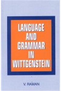 Langauage and Grammar of Wittgenstein