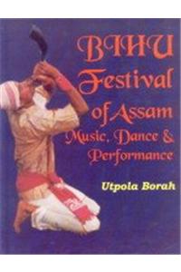 Bihu Festival of Assam: Music, Dance and Preformance