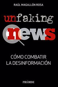 UnfakingNews: Como combatir la desinformacion