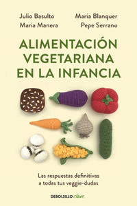 Alimentación Vegetariana En La Infancia / Vegetarian Diet in Childhood