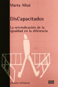Discapacitados: La Reivindicacion de La Igualdad En La Diferencia